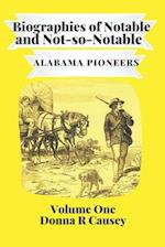 Biographies of Notable and Not-So-Notable: Alabama Pioneers 