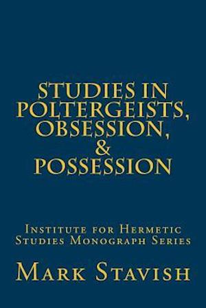 Studies in Poltergeists, Obsession, & Possession