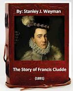The Story of Francis Cludde (1891) by