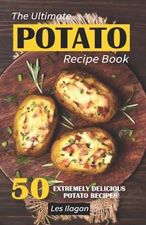 The Ultimate Potato Recipe Book