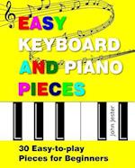 Easy Keyboard and Piano Pieces: 30 Easy-to-play Pieces for Beginners 