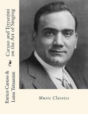 Caruso and Tetrazzini on the Art of Singing