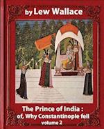 The Prince of India; Or, Why Constantinople Fell, by Lew Wallace Volume 2