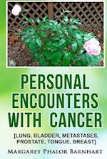Personal Encounters with Cancer