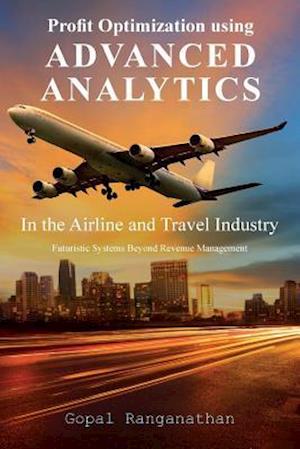 Profit Optimization Using Advanced Analytics in the Airline and Travel Industry