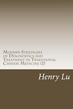 Modern Strategies of Diagnostics and Treatment in Traditional Chinese Medicine (1)
