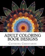 Adult Coloring Book Designs: Stress Relief Coloring Book: Mandalas and Garden Designs 