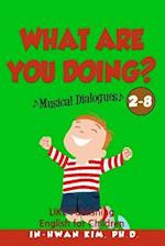 What Are You Doing? Musical Dialogues