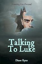 Talking to Luke
