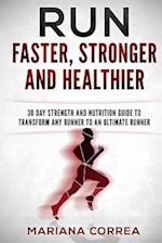Run Faster, Stronger and Healthier