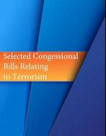 Selected Congessional Bills Relating to Terrorism