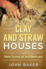 Clay and Straw Houses - New Forms of Architecture