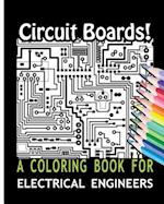 Circuit Boards! a Coloring Book for Electrical Engineers