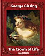 The Crown of Life (1899). by George Gissing