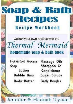 Thermal Mermaid's Artisan Soap Maker Workbook