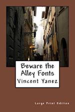Beware the Alley Fonts (Large Print Edition): Large Print Edition 