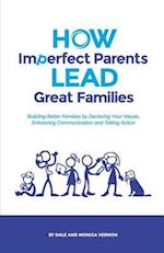 How Imperfect Parents Lead Great Families