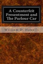 A Counterfeit Presentment and the Parlour Car