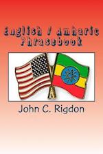 English / Amharic Phrasebook: Phrases and Dictionary for Communication in Ethiopia 