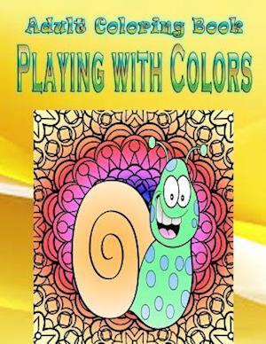 Adult Coloring Book Playing with Colors