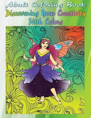 Adult Coloring Book Discovering Your Creativity with Colors