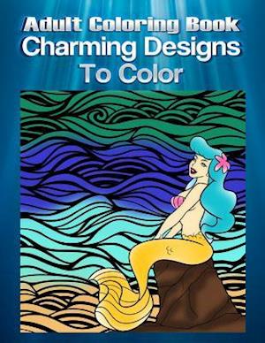 Adult Coloring Book Charming Designs to Color