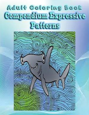 Adult Coloring Book Compendium Expressive Patterns