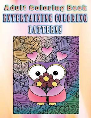 Adult Coloring Book Entertaining Coloring Patterns