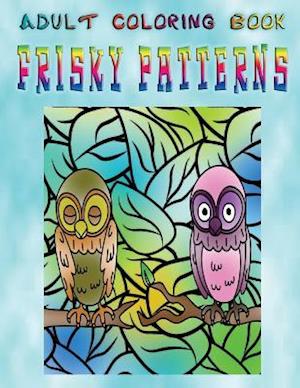 Adult Coloring Book Frisky Patterns