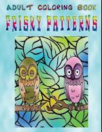 Adult Coloring Book Frisky Patterns