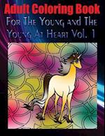 Adult Coloring Book for the Young and the Young at Heart Vol. 1