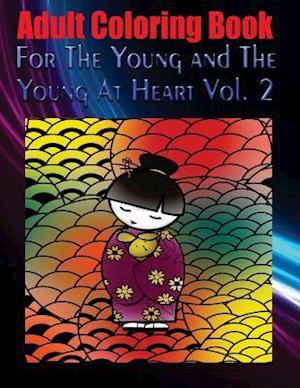 Adult Coloring Book for the Young and the Young at Heart Vol. 2