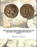 Description Historique Des Monnaies Frappees Sous L'Empire Romain Tome I