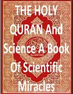 The Holy Quran and Science a Book of Scientific Miracles