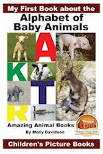 My First Book about the Alphabet of Baby Animals - Amazing Animal Books - Children's Picture Books