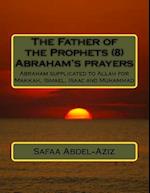 The Father of the Prophets (8) Abraham?s Prayers