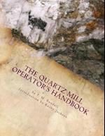 The Quartz Mill Operator's Handbook