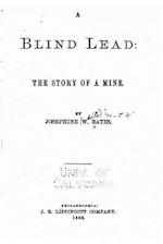 A Blind Lead, the Story of a Mine