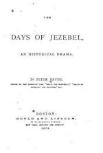 The Days of Jezebel, an Historical Drama