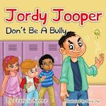 Jordy Jooper Don't Be A Bully