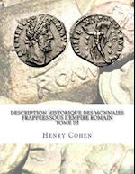Description Historique Des Monnaies Frappees Sous L'Empire Romain Tome III