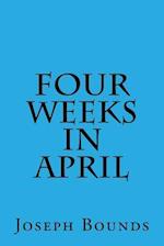Four Weeks in April