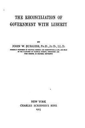 The Reconciliation of Government with Liberty