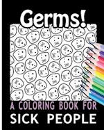 Germs! a Coloring Book for Sick People