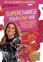 Supercharge Your Love Vibe!