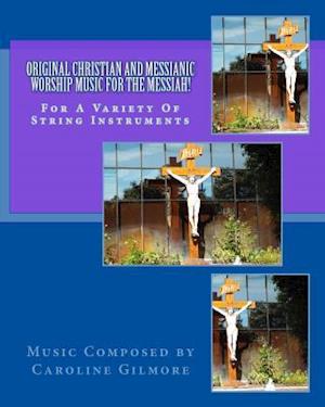 Original Christian and Messianic Worship Music for the Messiah