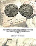 Description Historique Des Monnaies Frappees Sous L'Empire Romain Tome VI