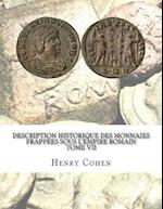 Description Historique Des Monnaies Frappees Sous L'Empire Romain Tome VII