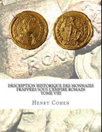 Description Historique Des Monnaies Frappees Sous L'Empire Romain Tome VIII