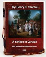 A Yankee in Canada, with Anti-Slavery and Reform Papers. (Original Classics)